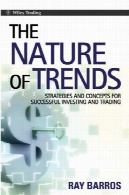 طبیعت از موضوعات داغ : استراتژی و مفاهیم برای سرمایه گذاری موفق و بازرگانی ( ویلی بازرگانی)The Nature of Trends: Strategies and Concepts for Successful Investing and Trading (Wiley Trading)