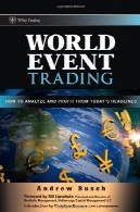 جهان رویداد بازرگانی : چگونه تجزیه و تحلیل و سود حاصل از عناوین خبری امروز، (ویلی بازرگانی)World Event Trading: How to Analyze and Profit from Today's Headlines (Wiley Trading)