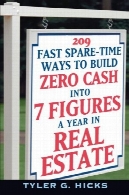 209 سریع یدکی وقت راه های ساخت صفر نقدی به 7 ارقام یک سال در املاک و مستغلات209 Fast Spare-Time Ways to Build Zero Cash into 7 Figures a Year in Real Estate