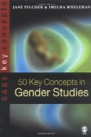 50 مفاهیم کلیدی در مطالعات جنسیتی (SAGE کلیدی مفاهیم سری)50 Key Concepts in Gender Studies (SAGE Key Concepts series)