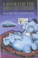 کتاب به طور جدی تاکید کرد: چگونه برای جلوگیری از استرس از شما به قتلA Book for the Seriously Stressed: How to Stop Stress from Killing You