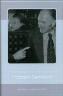 یک همدم به آثار توماس برنهارد (مطالعات در ادبیات آلمانی زبان شناسی و فرهنگ)A Companion to the Works of Thomas Bernhard (Studies in German Literature Linguistics and Culture)