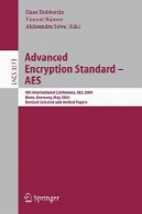 استاندارد رمزگذاری پیشرفته - AES : مقالات 4 کنفرانس بین المللی ، AES 2004 ، بن، آلمان، ماه مه 10-12، 2004 ، تجدید نظر انتخاب شده و دعوتAdvanced Encryption Standard - AES: 4th International Conference, AES 2004, Bonn, Germany, May 10-12, 2004, Revised Selected and Invited Papers