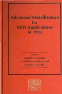 پیشرفته متالیزاسیون برای برنامه های کاربردی ULSI در سال 1993 : مجموعه مقالات کنفرانس در اکتبر 5-7، 1993 ، سان دیگو، کالیفرنیا در ایالات متحده ، وAdvanced Metallization for Ulsi Applications in 1993: Proceedings of the Conference Held October 5-7, 1993, San Diego, California, U.S.A., and