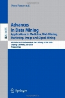 پیشرفت در داده کاوی: برنامه های کاربردی در پزشکی، وب کاوی ، بازاریابی، تصویر و سیگنال استخراج از معادن، 6 کنفرانس صنعتی در داده کاوی، ICDMAdvances in Data Mining: Applications in Medicine, Web Mining, Marketing, Image and Signal Mining, 6th Industrial Conference on Data Mining, ICDM