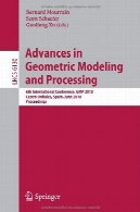 پیشرفت در هندسی مدل سازی و پردازش: 6 کنفرانس بین المللی ، GMP 2010، کاسترو Urdiales ، اسپانیا ، ژوئن 16-18، 2010 ، مجموعه مقالاتAdvances in Geometric Modeling and Processing: 6th International Conference, GMP 2010, Castro Urdiales, Spain, June 16-18, 2010, Proceedings