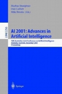 AI 2001 : پیشرفت در هوش مصنوعی : 14 کنفرانس مشترک استرالیا در هوش مصنوعی آدلاید، استرالیا ، دسامبر 10-14، 2001 مقالاتAI 2001: Advances in Artificial Intelligence: 14th Australian Joint Conference on Artificial Intelligence Adelaide, Australia, December 10–14, 2001 Proceedings