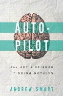 خلبان اتوماتیک - هنر و علوم از هیچ کاریAutopilot - The art &amp; science of doing nothing