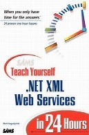 SAMS آموزش دات نت سرویس های وب XML در 24 ساعت قبلSams Teach Yourself .NET XML Web Services in 24 Hours